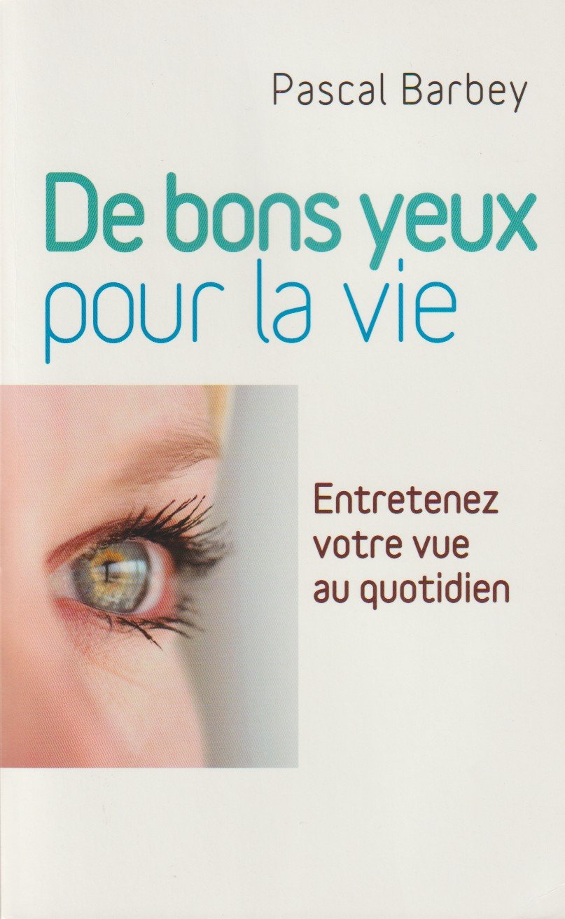 DE BONS YEUX POUR LA VIE 9782298056648