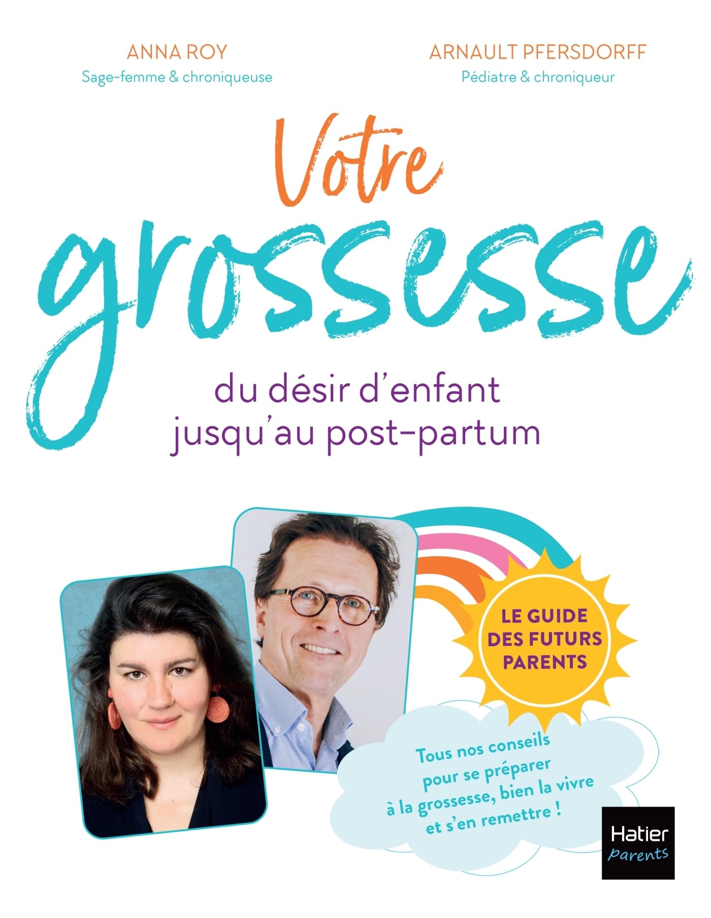 Votre grossesse: Le guide des futurs parents : conseils pour préparer sa grossesse, bien la vivre et s'en remettre 9782401084711