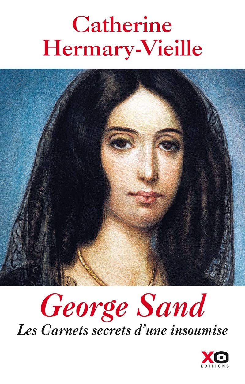 George Sand : Les carnets secrets d'une insoumise 9782845636019