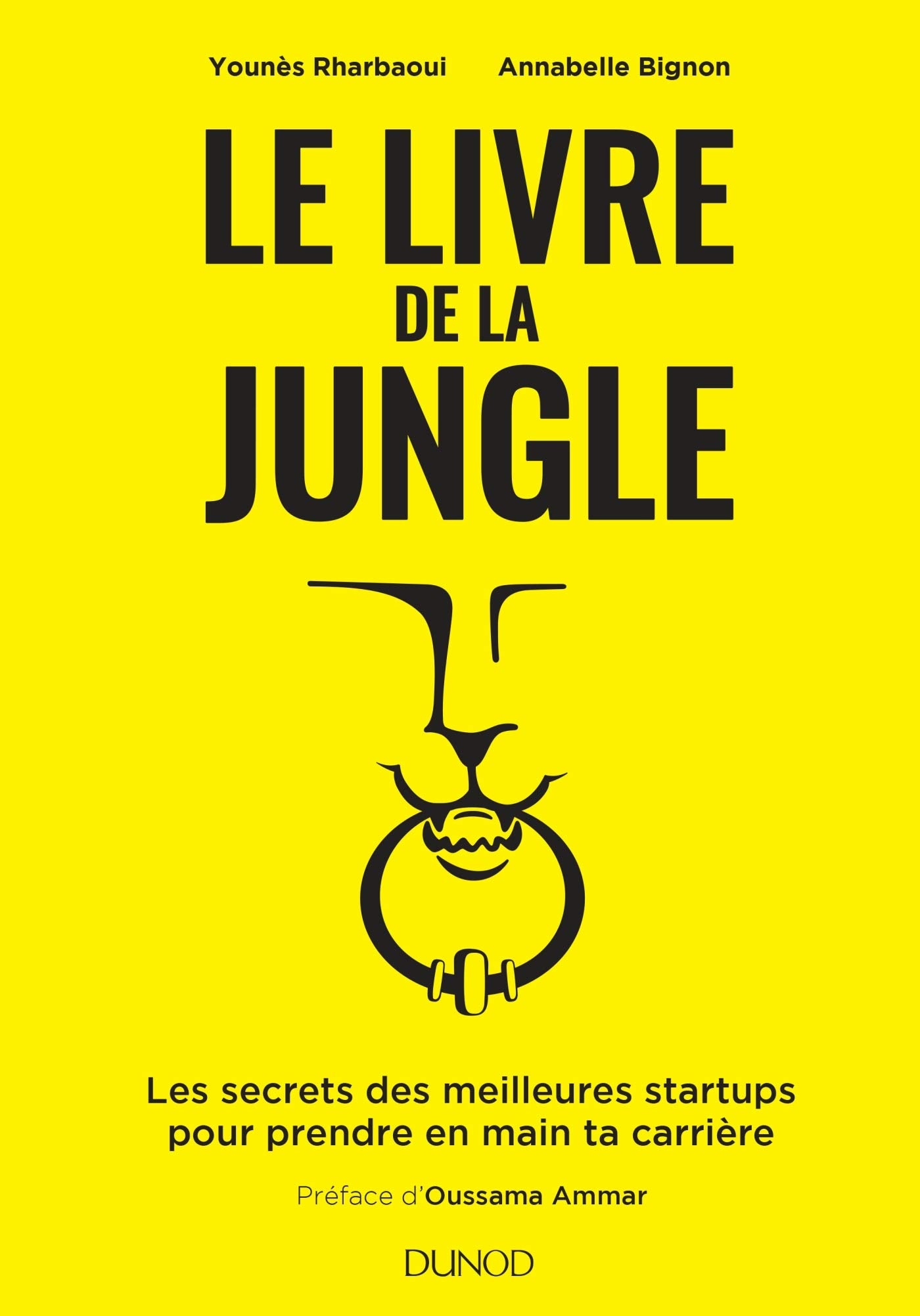 Le livre de la jungle: Les secrets des meilleures startups pour prendre en main ta carrière 9782100788972