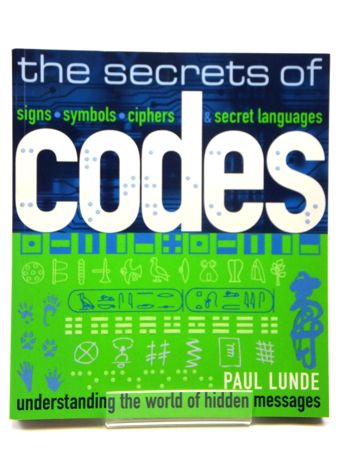 The Secrets of Codes: Understanding the World of Hidden Messages 9781408113370