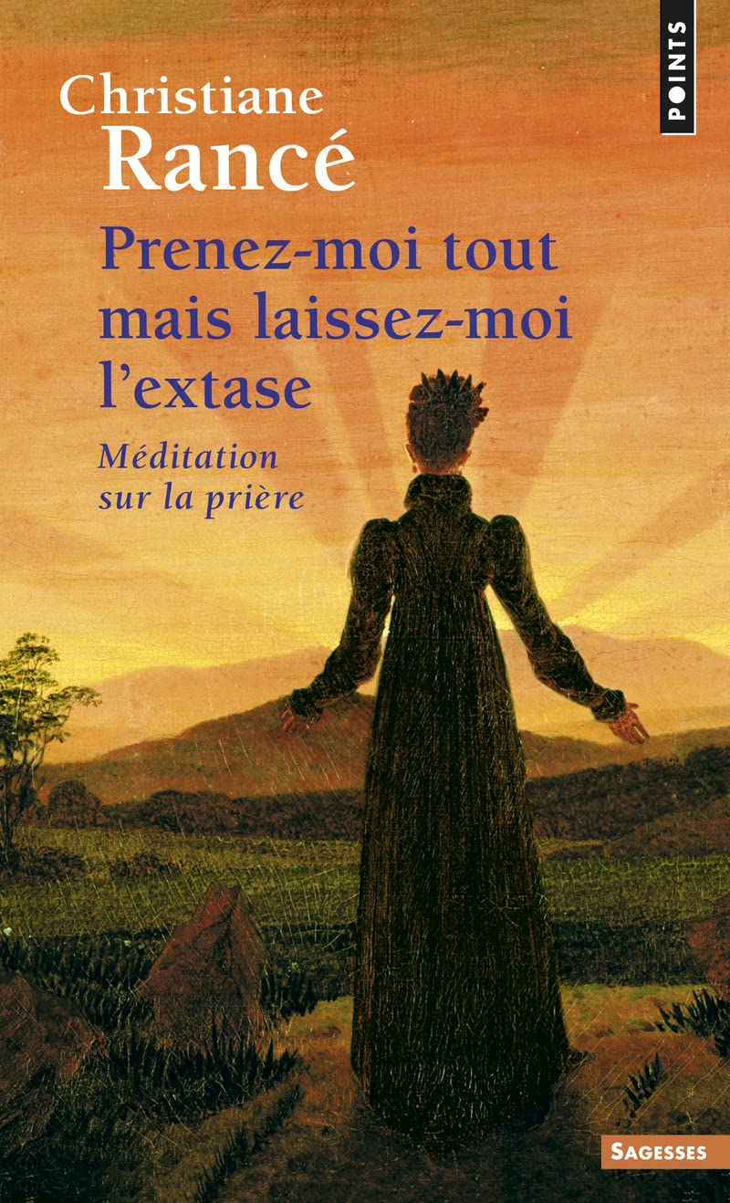 Prenez-moi tout mais laissez-moi l'extase 9782757858608