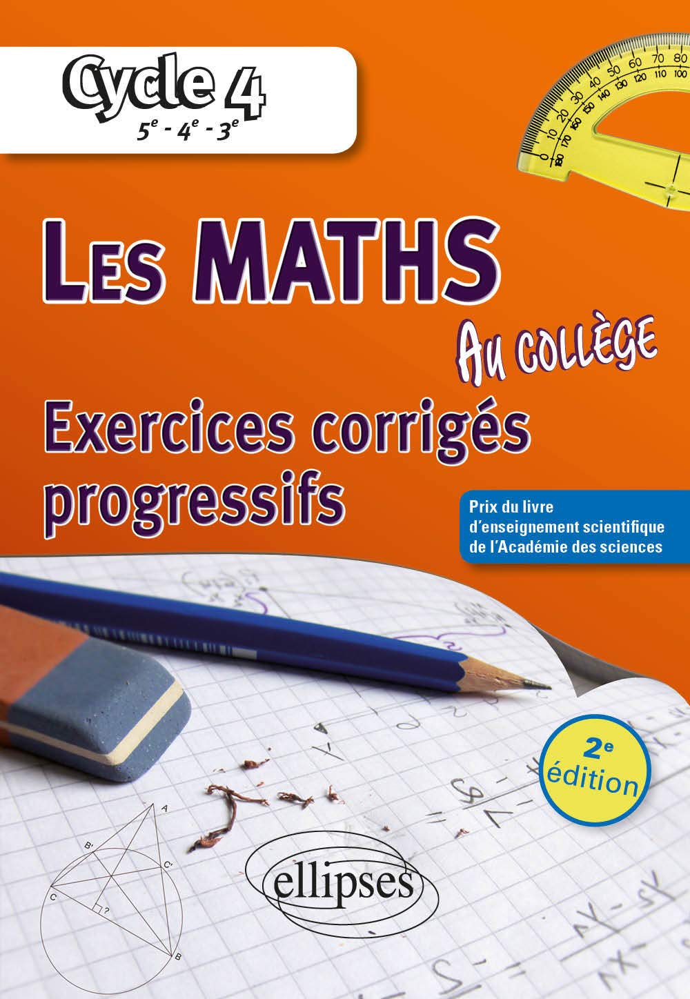 Les mathématiques au collège : exercices corrigés progressifs - Cycle 4 : 5e - 4e - 3e - 2e édition 9782340035485