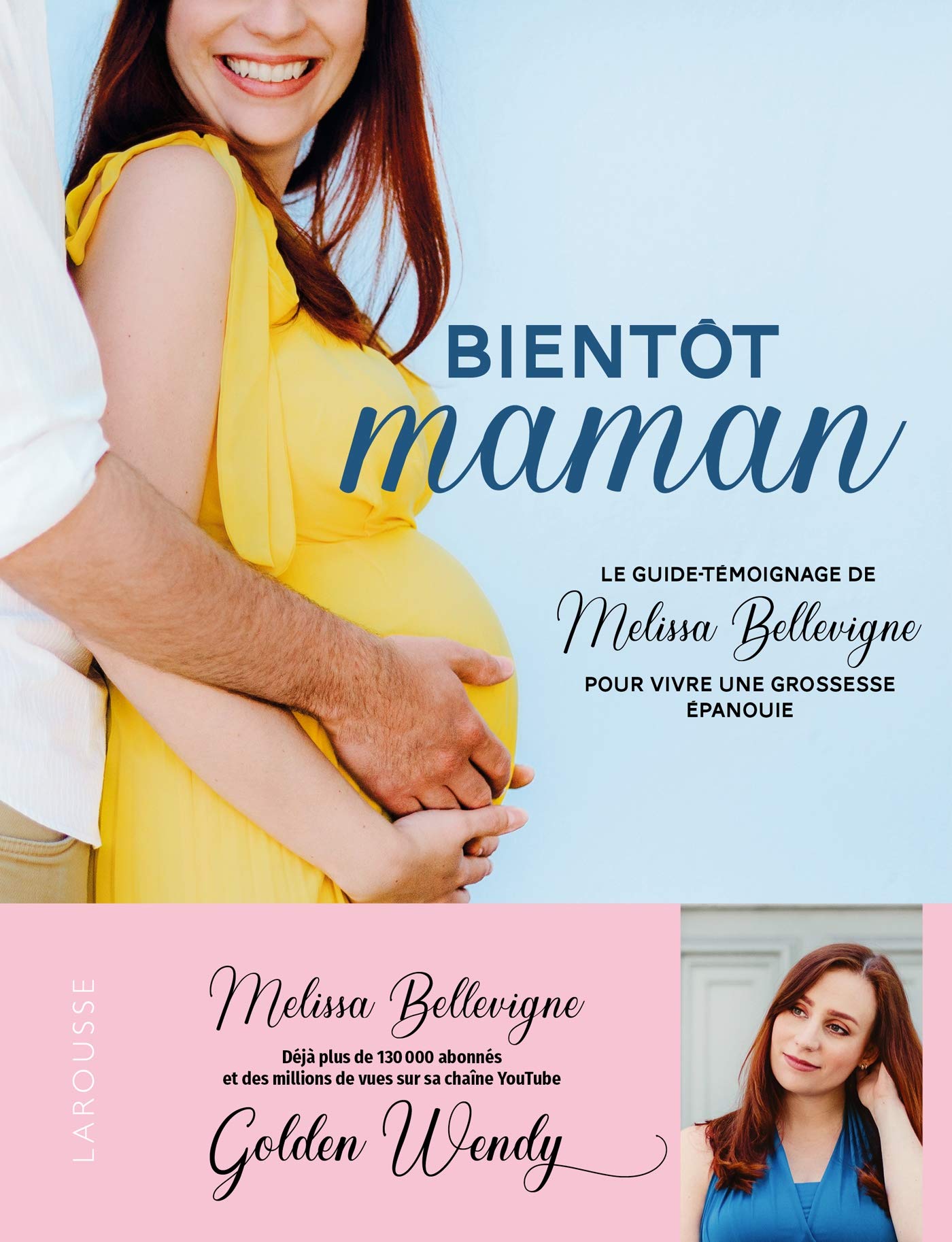 Bientôt maman: Le guide témoignage de Melissa Bellevigne pour vivre une grossesse épanouie 9782035959355