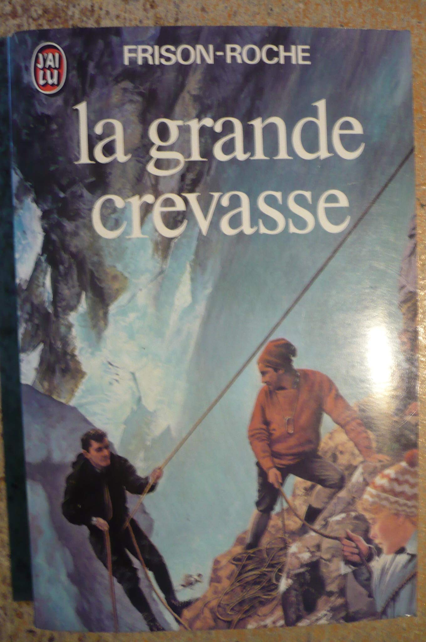 La grande crevasse 9782277119517