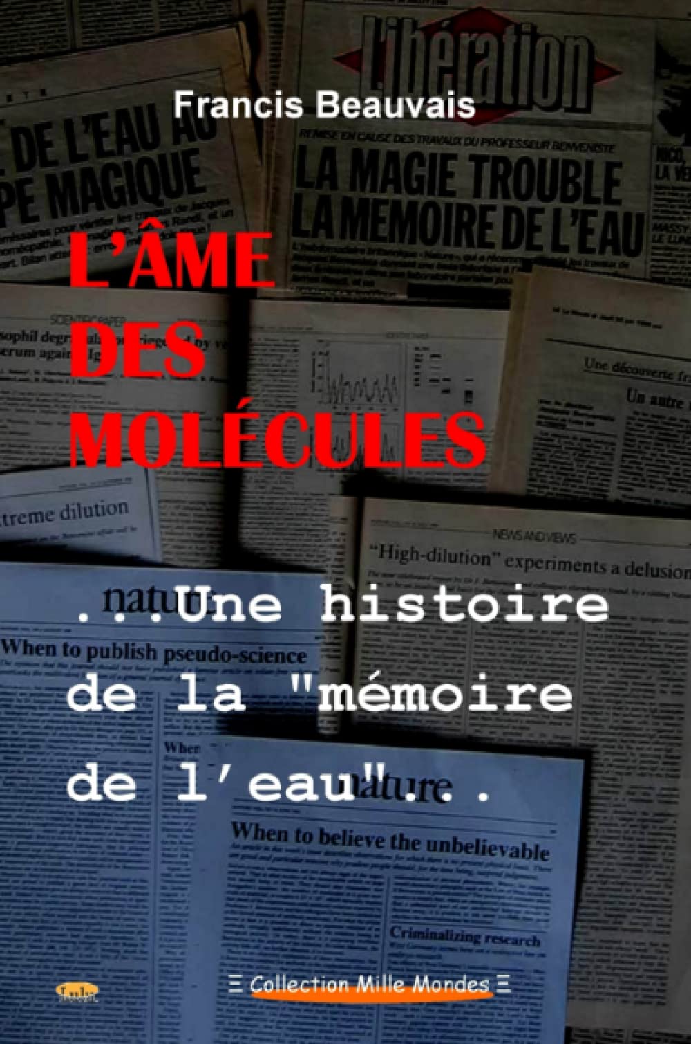 L' Âme des Molécules - Une histoire de la mémoire de l'eau 9781411668751