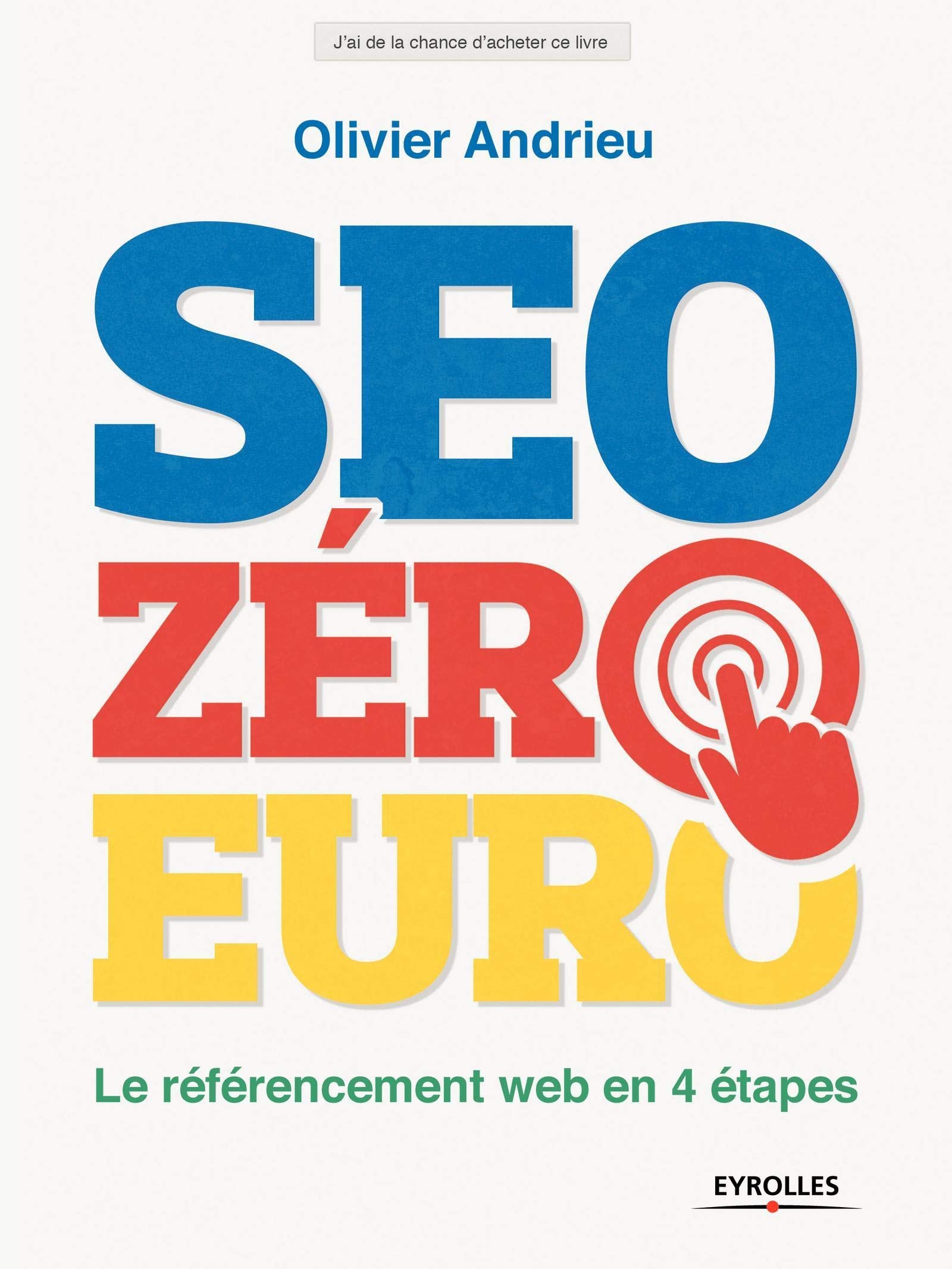 SEO zéro euro : Le référencement web en 4 étapes 9782212140330