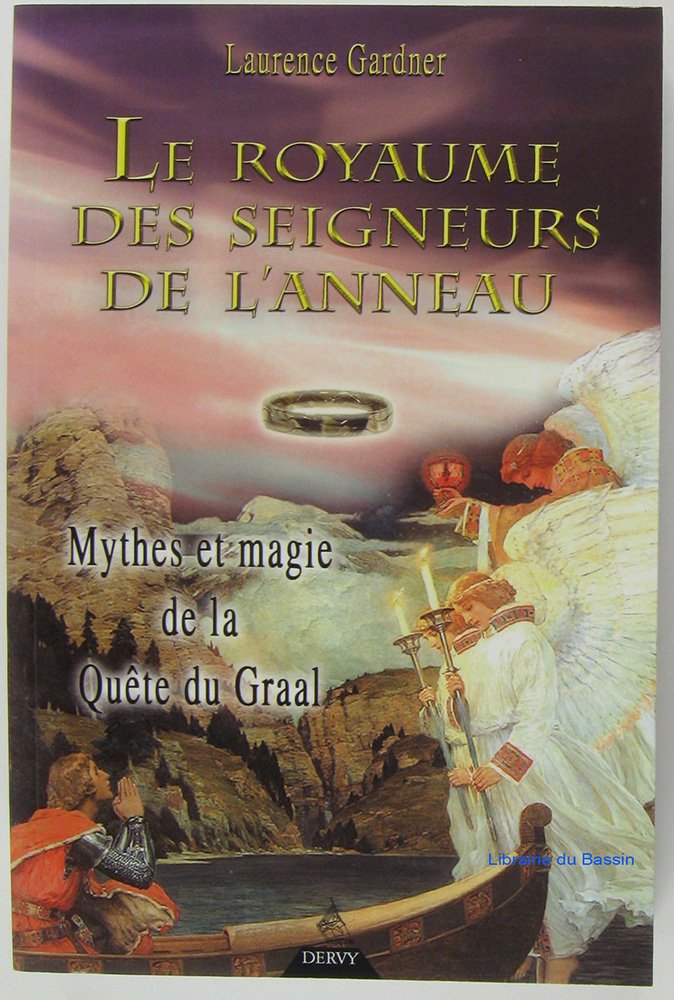 Le Royaume des Seigneurs de l'anneau : Mythes et Magie de la Quête du Graal 9782844541956