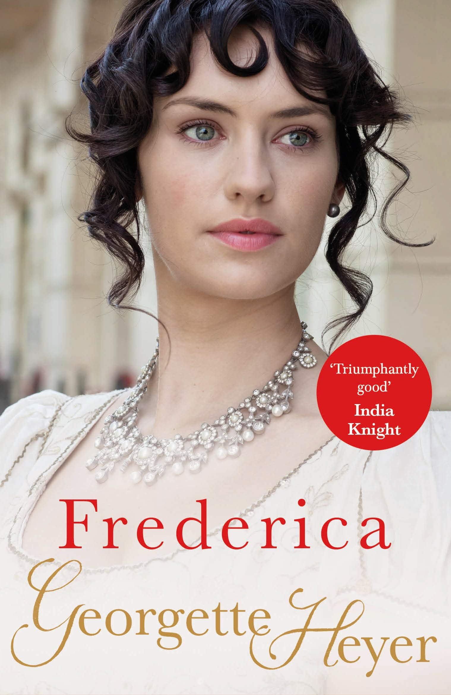 Frederica: Gossip, scandal and an unforgettable Regency romance 9780099465645