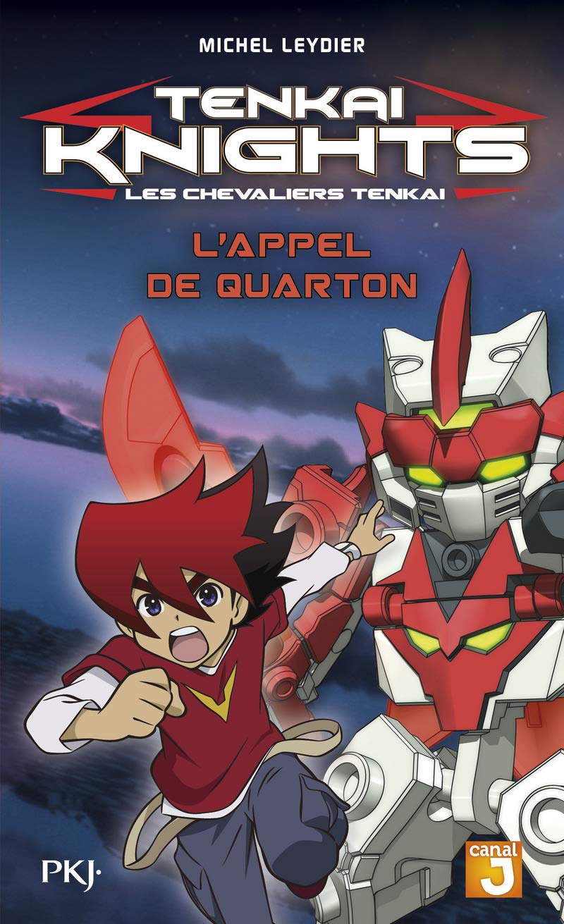 1. Tenkaï Knights : L'Appel de Quarton: L'Appel de Quarton (1) 9782266256216