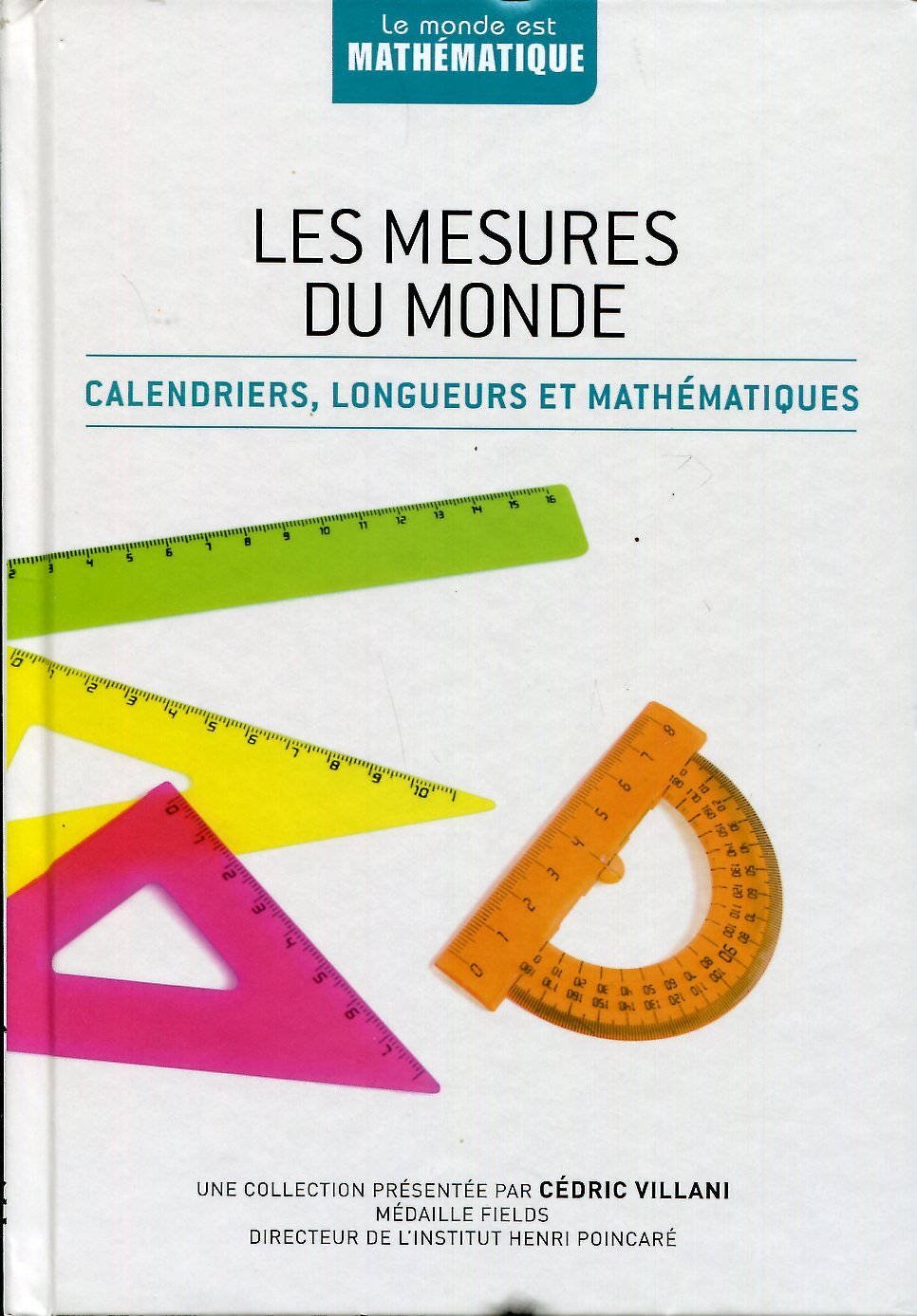 Les mesures du monde - calendriers, longueurs et mathématiques 9782815204781
