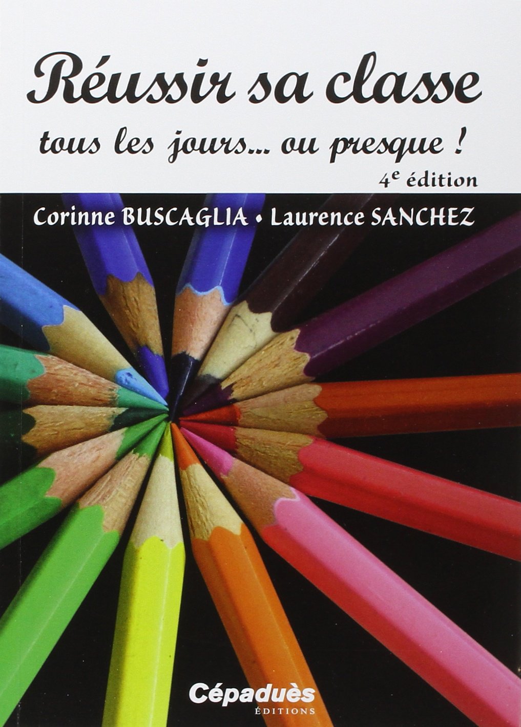 Réussir sa classe tous les jours... ou presque ! 9782854289022