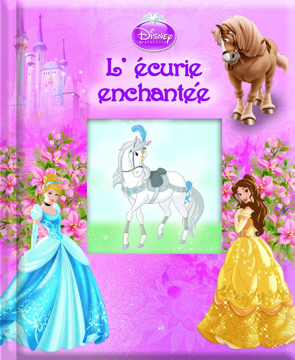 PRINCESSES DISNEY - L'ECURIE ENCHANTEE 9781450860765