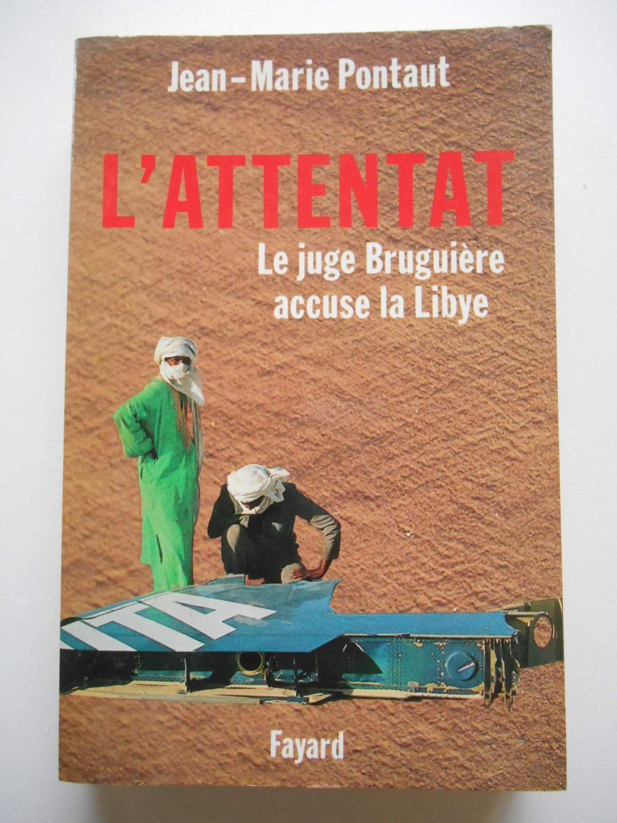L'attentat : le juge Bruguière accuse la Lybie 9782213029306