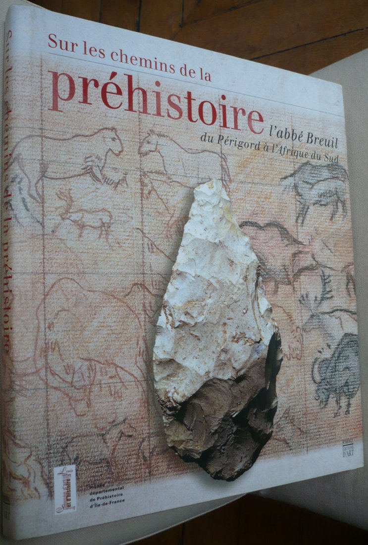 Sur les chemins de la préhistoire: L'abbé Breuil du Périgord à l'Afrique du Sud 9782850569456