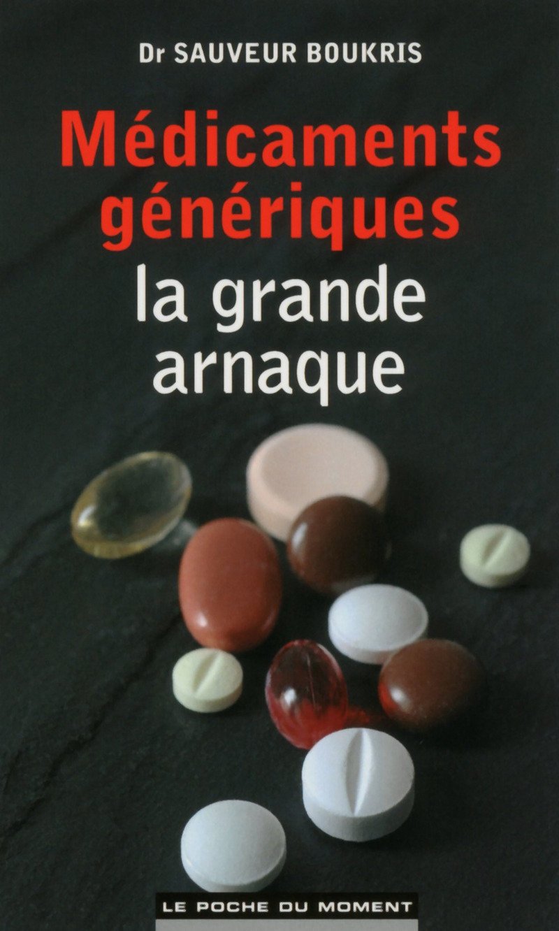 Médicaments génériques : la grande arnaque 9782354172800
