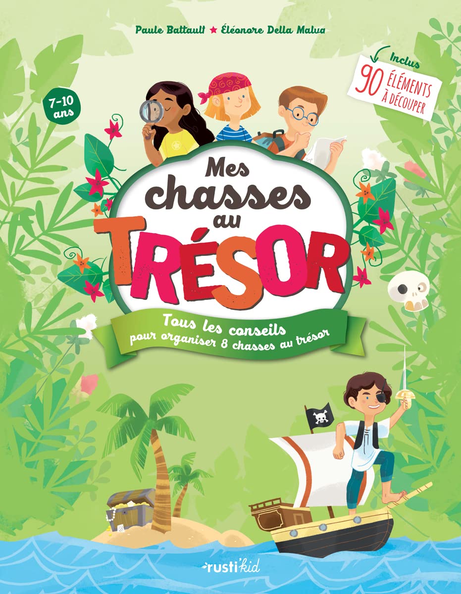 Mes chasses au trésor: Tous les conseils pour organiser 8 chasses au trésor 9782815307963