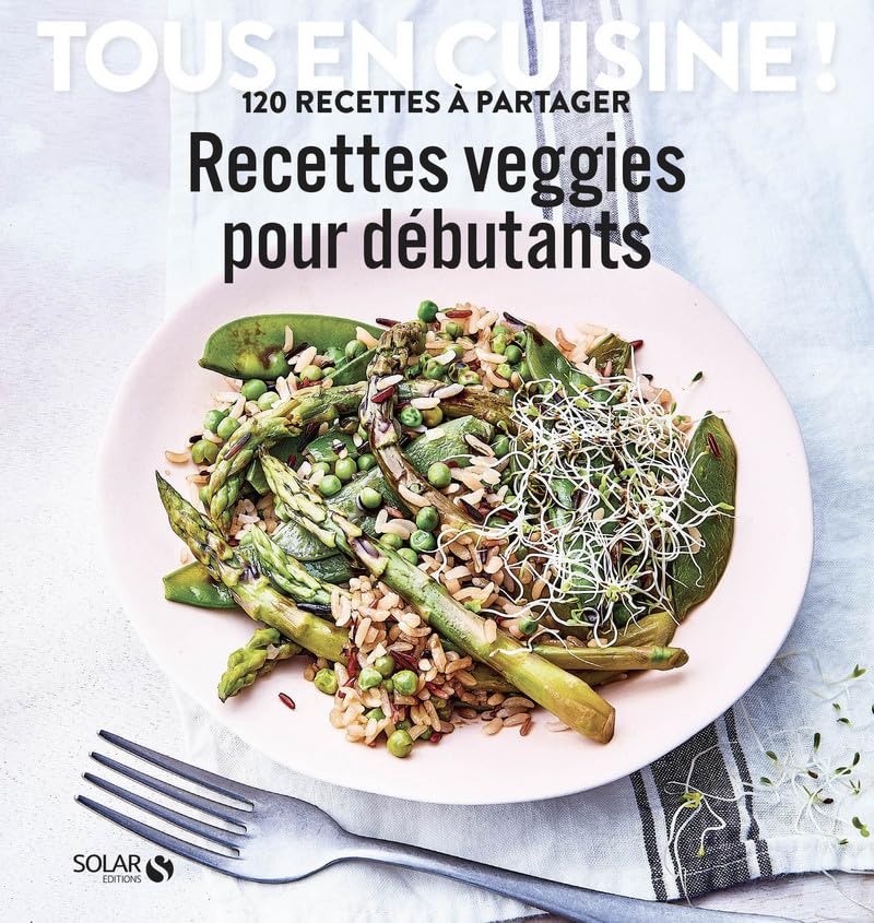 Recettes veggie pour débutants - Tous en cuisine ! 9782263169830