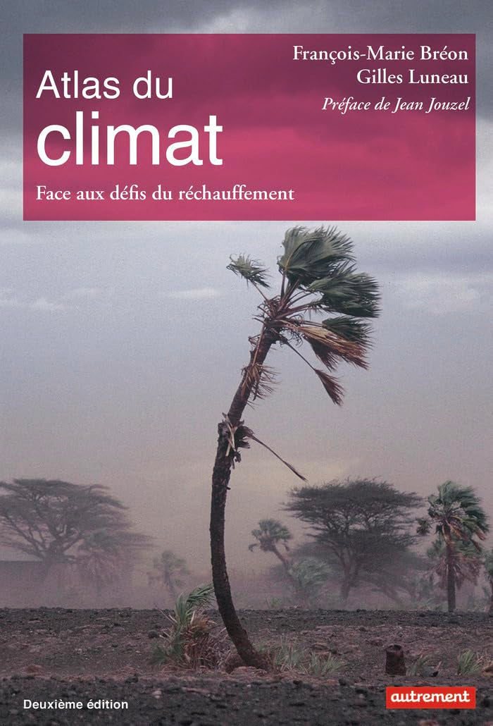 Atlas du climat: Face aux défis du réchauffement 9782746746480