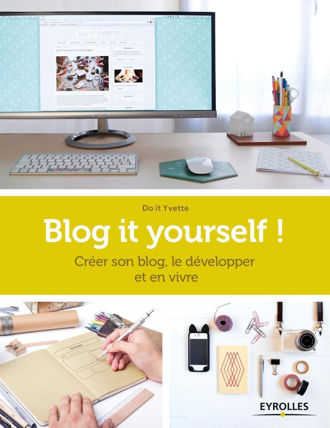 Blog it yourself !: Créer son blog, le développer, en vivre. 9782212142150