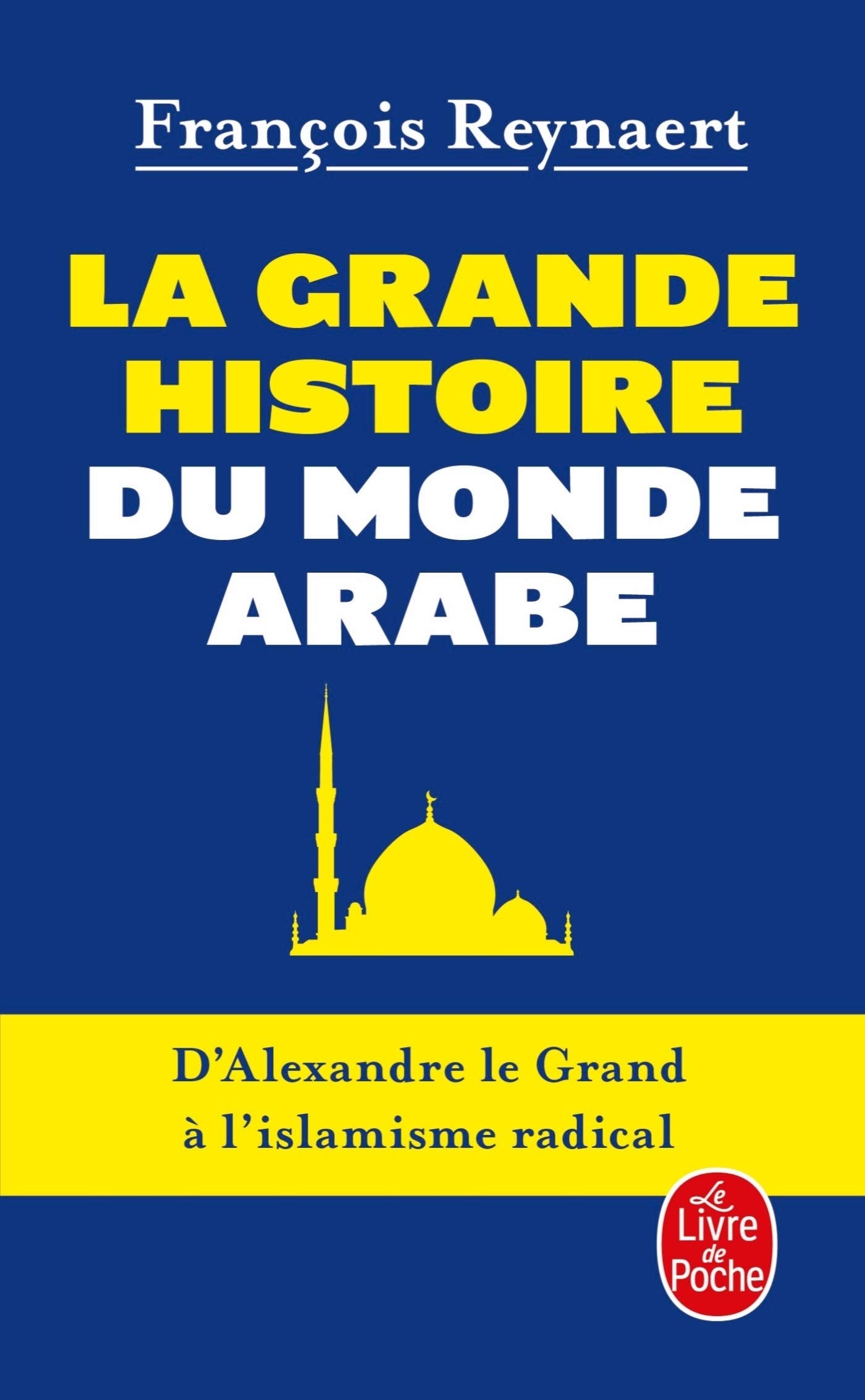 La Grande histoire du monde arabe 9782253068280