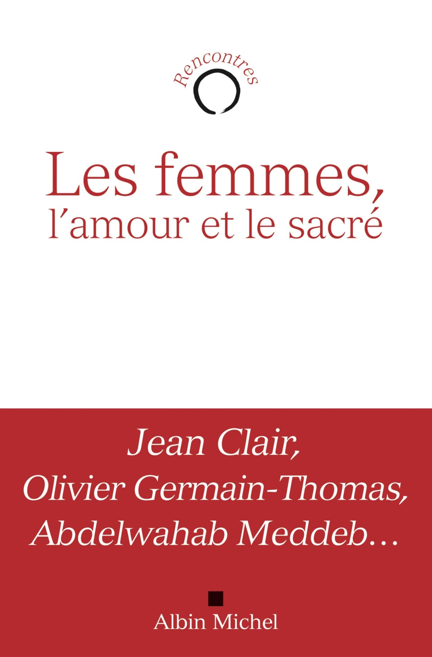 Les Femmes, l'amour et le sacré 9782226207449