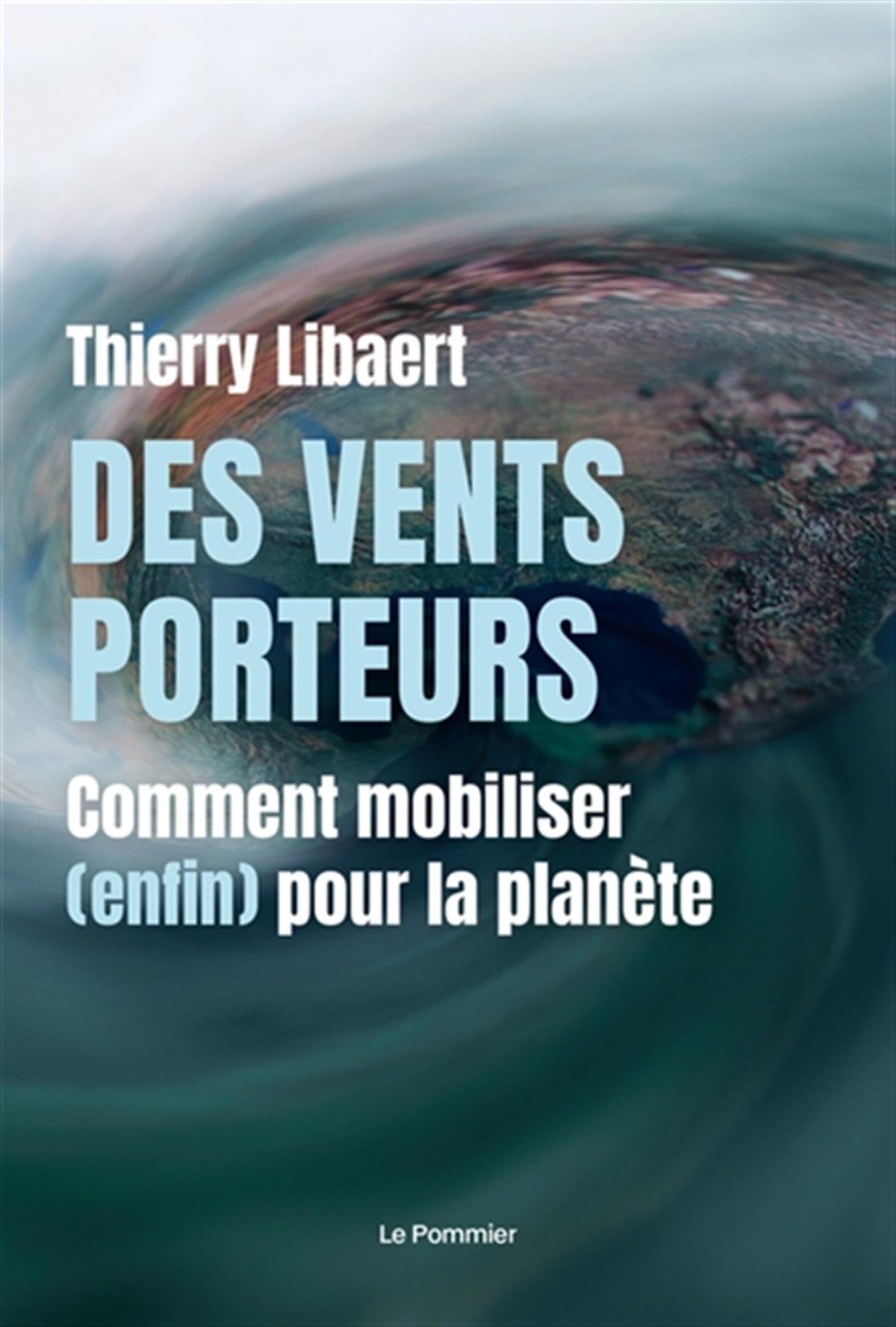 Des vents porteurs: Comment mobiliser (enfin) pour la planète 9782746519817