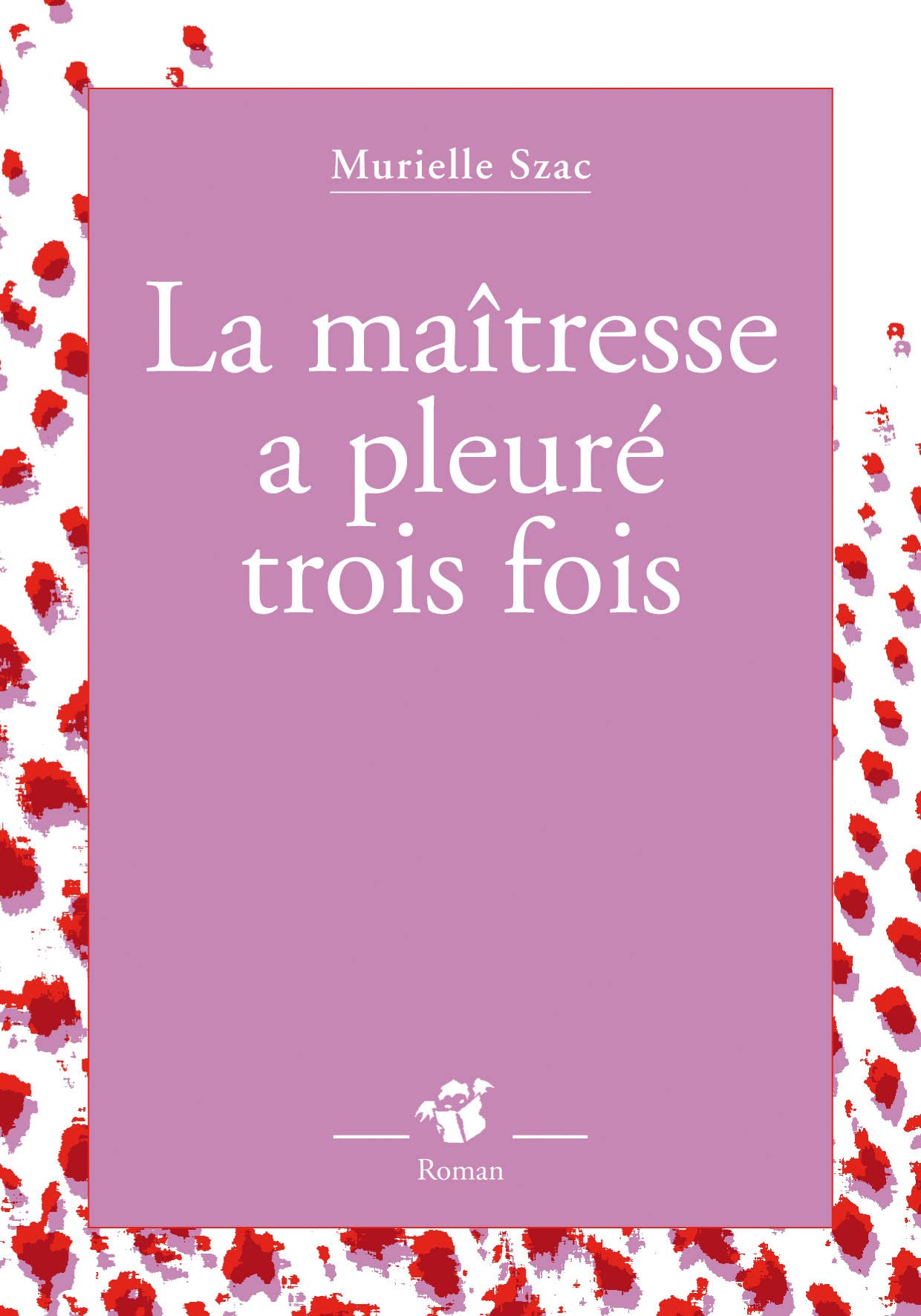 La maîtresse a pleuré trois fois 9782844208132