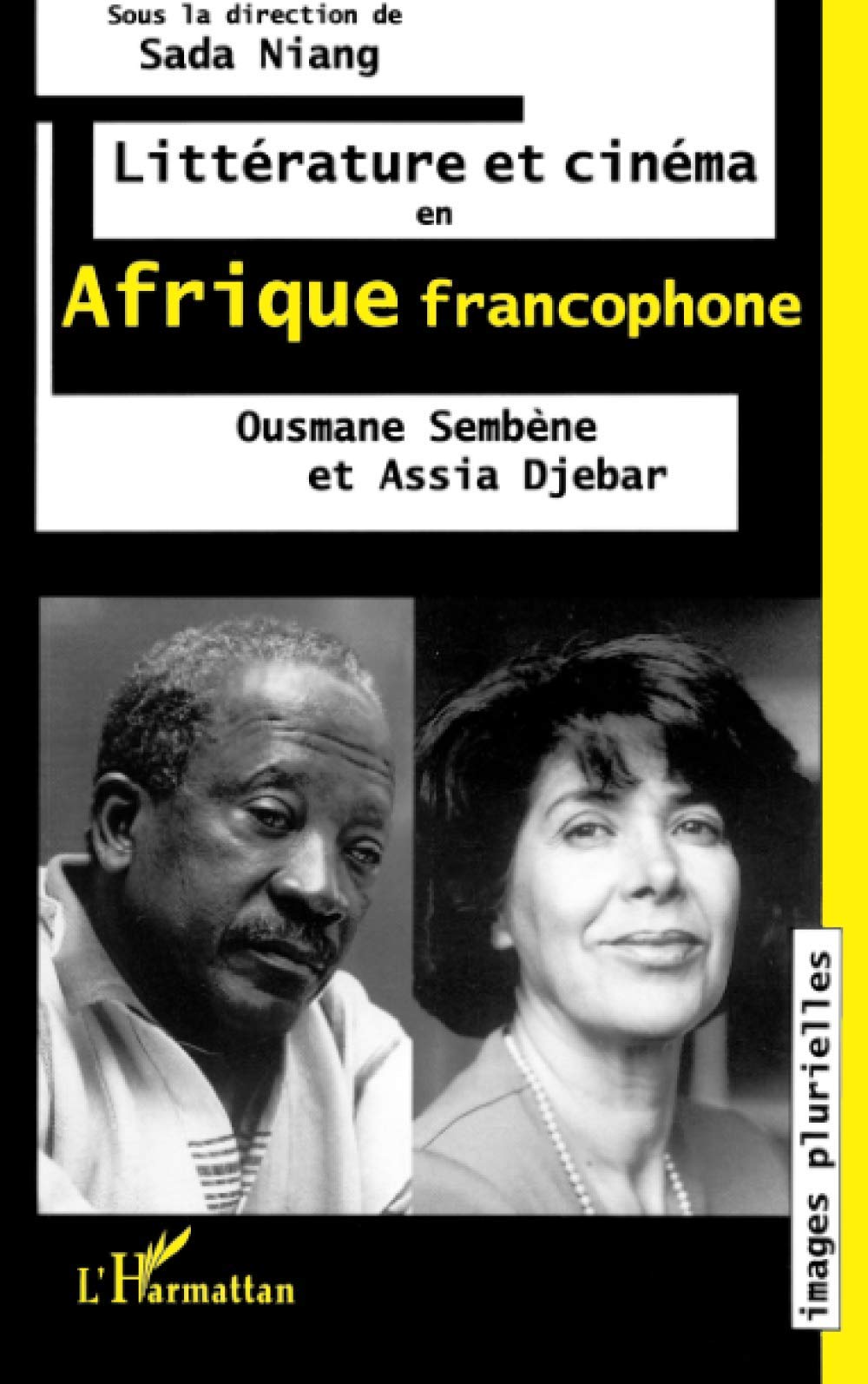 Littérature et cinéma en Afrique francophone: Ousmane Sembene et Assia Djebar 9782738448750