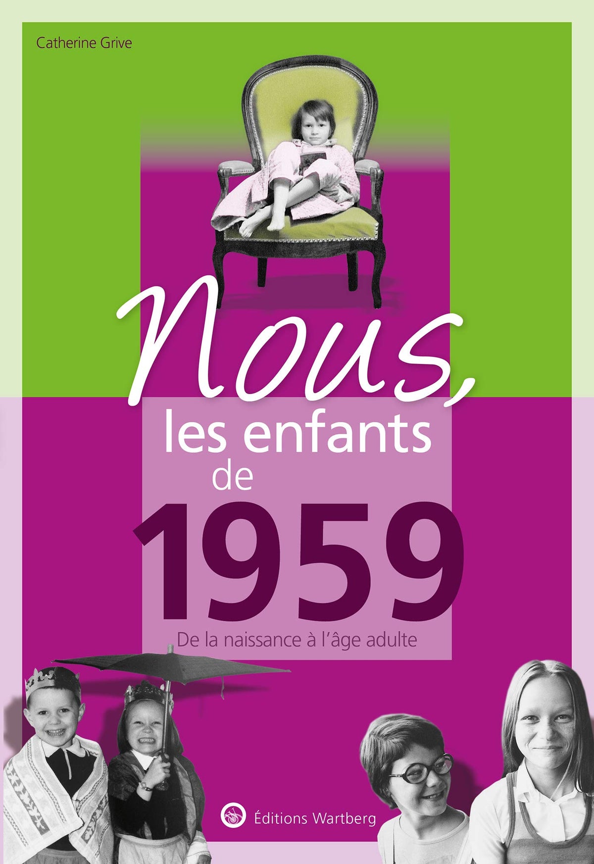 Nous, les enfants de 1959: De la naissance à l'age adulte 9783831334599
