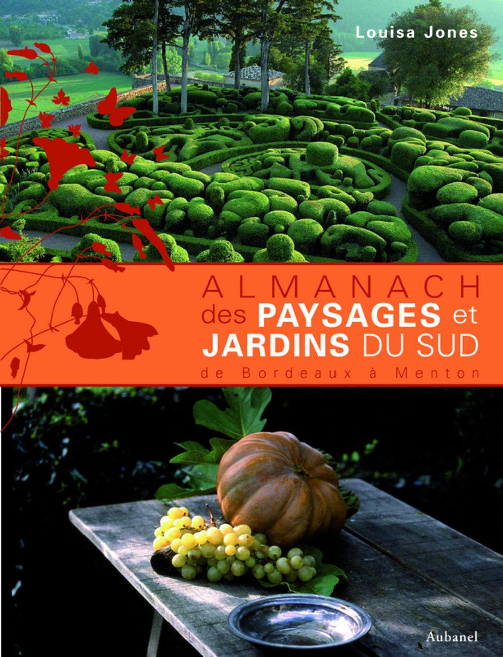 Almanach des paysages et jardins du Sud de Bordeaux à Menton 9782700605457