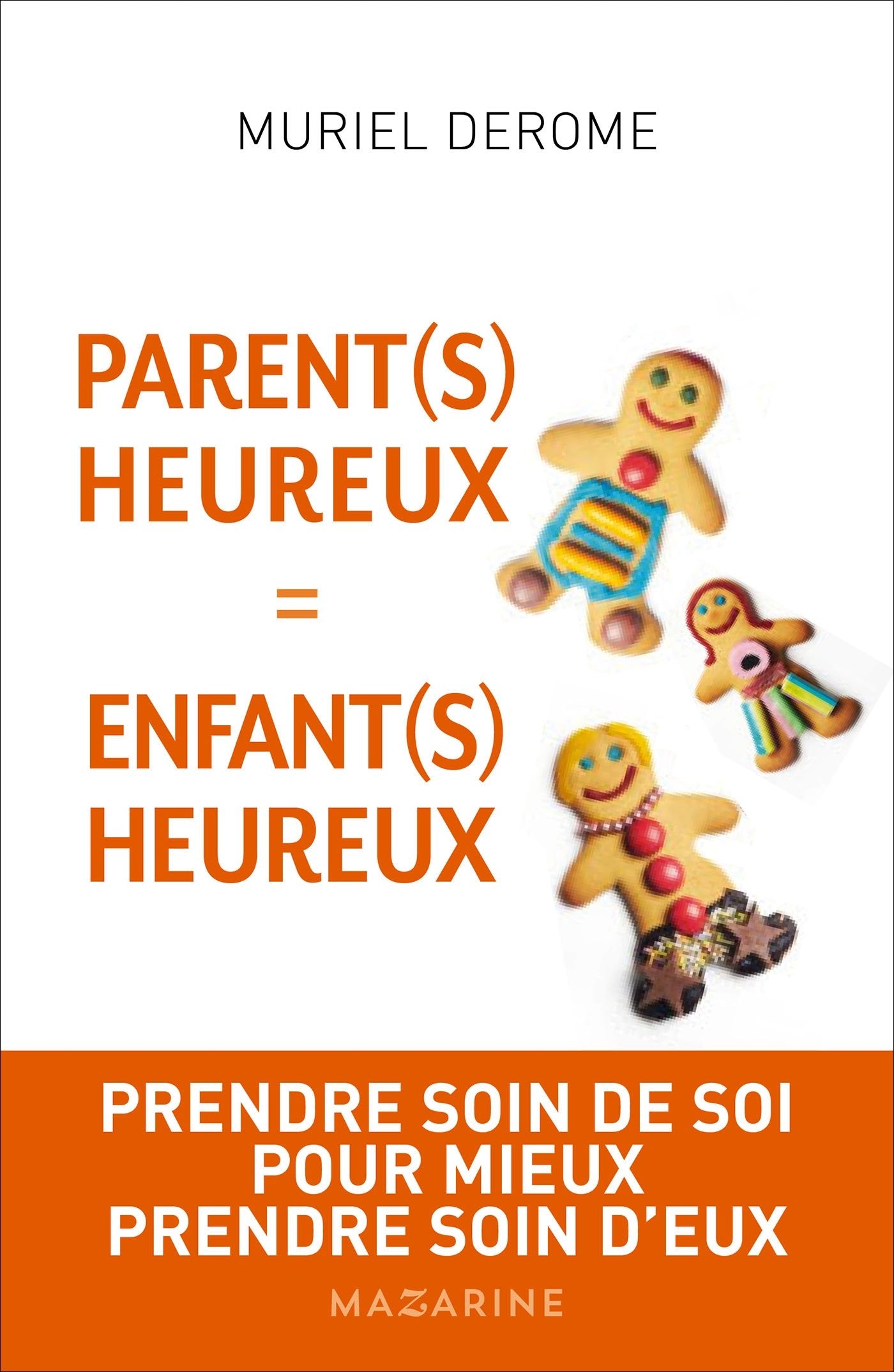 Parents heureux = enfants heureux: Prendre soin de soi pour mieux prendre soin d'eux 9782863744345