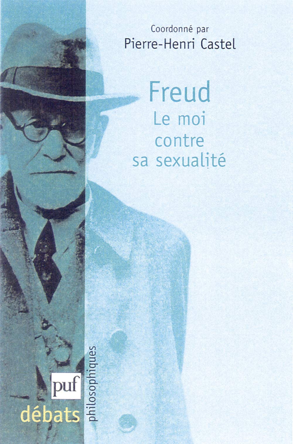 Freud : Le Moi contre sa sexualité 9782130523741