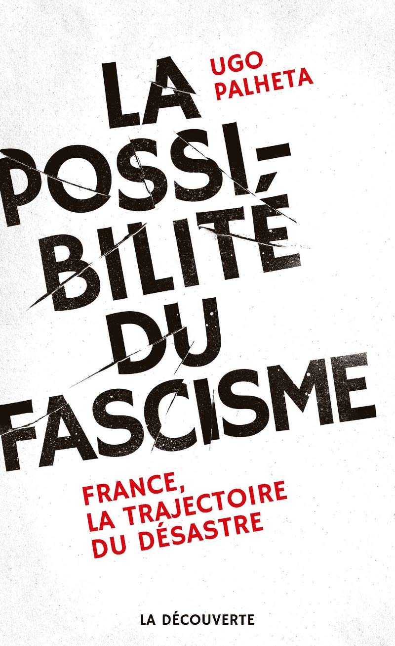 La possibilité du fascisme: France, la trajectoire du désastre 9782348037474