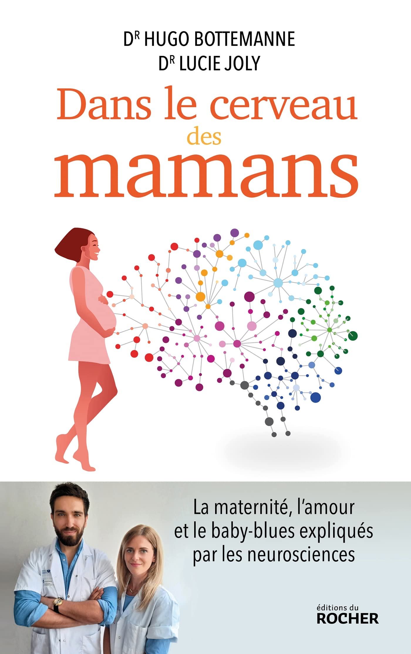 Dans le cerveau des mamans: La maternité, l'amour et le baby-blues expliqués par les neurosciences 9782268107721