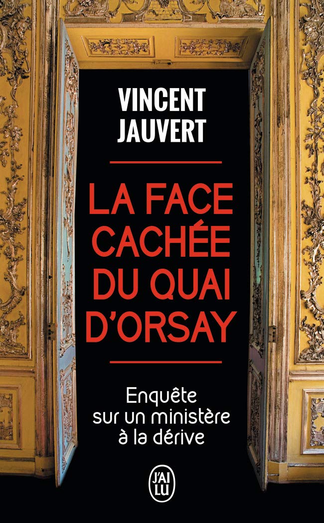 La face cachée du Quai d'Orsay: Enquête sur un ministère à la dérive 9782290140291