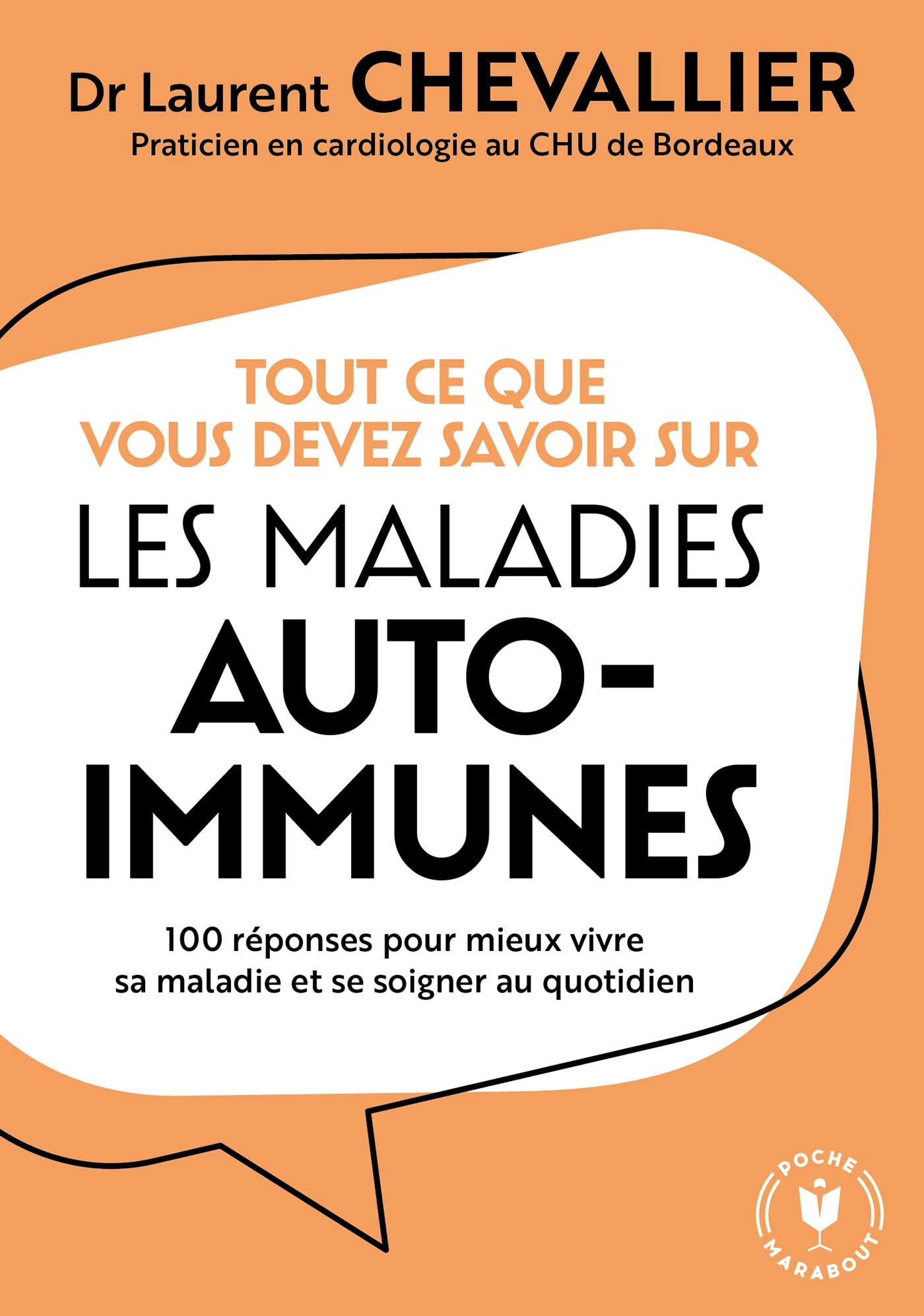 Tout ce que vous devez savoir sur les maladies auto-immunes: 100 réponses pour mieux vivre sa maladie et se soigner au quotidien 9782501166942