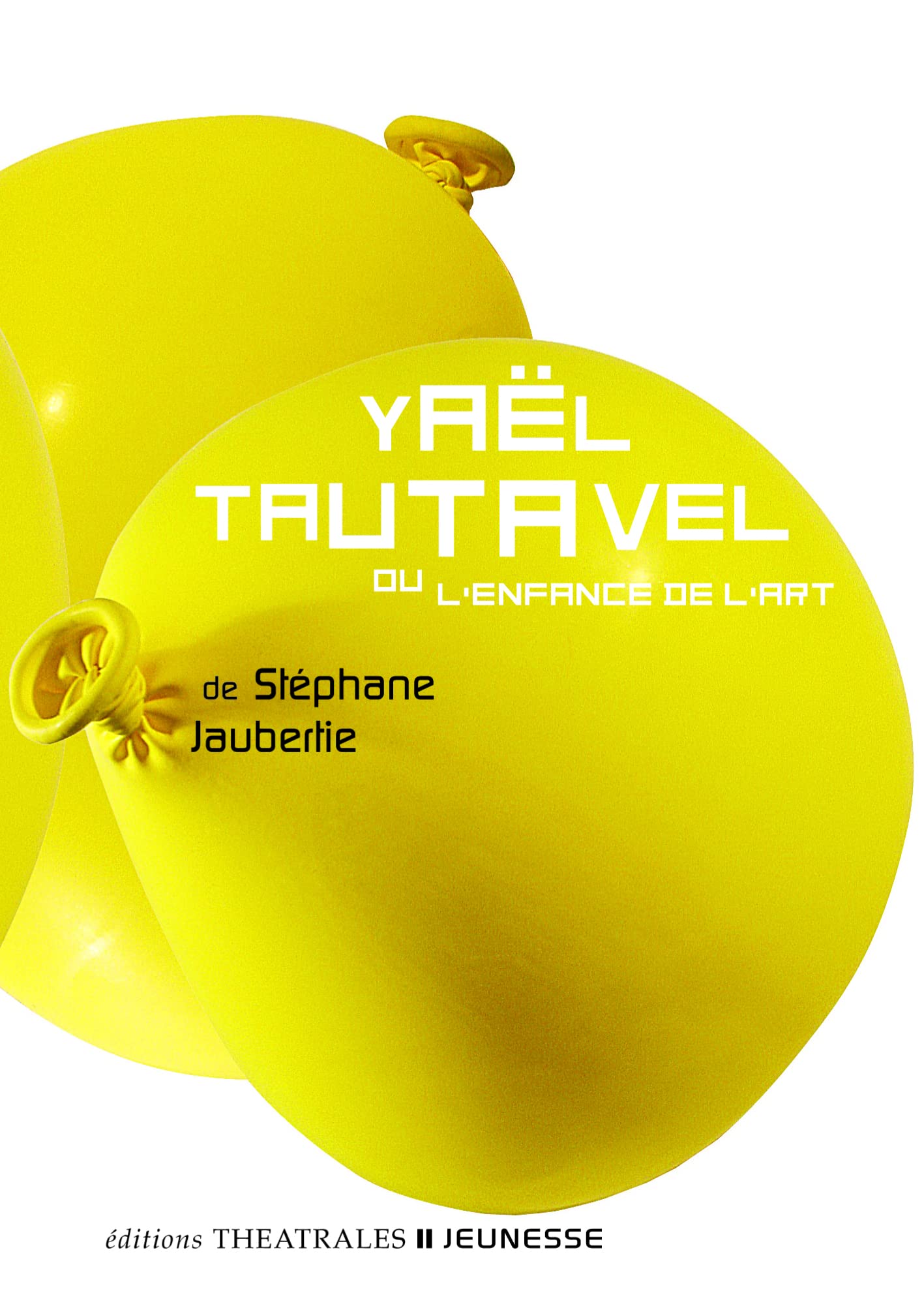 Yael Tautavel: OU L'ENFANCE DE L'ART 9782842602567