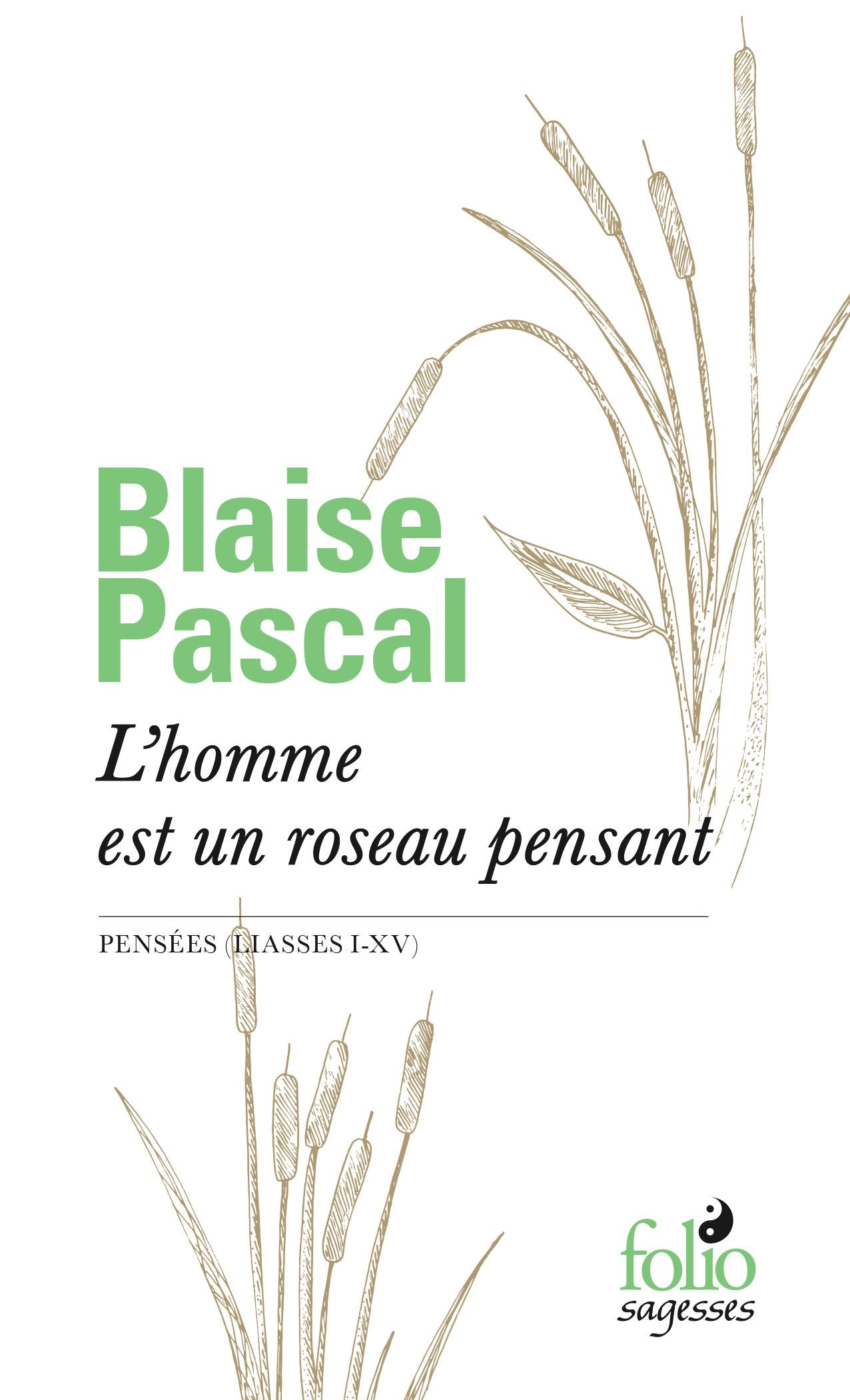 L'homme est un roseau pensant: Pensées (Liasses I-XV) 9782070469123