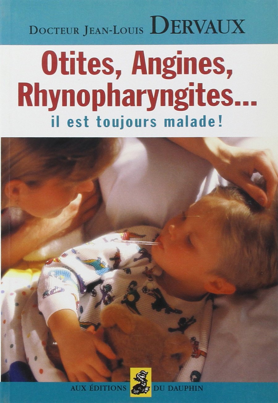 Otites, angines, rhinopharyngites... il est toujours malade ! 9782716311571