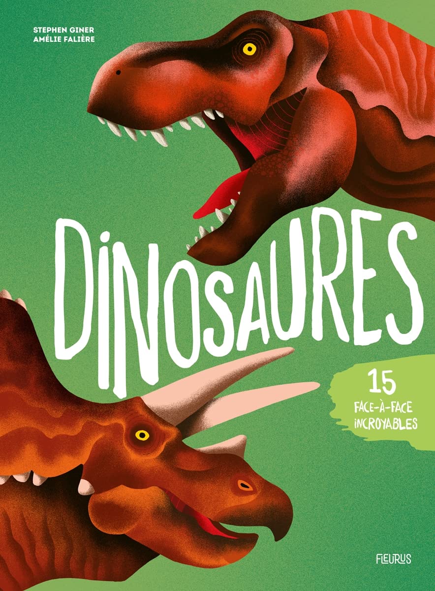 Dinosaures. 15 face-à-face incroyables ! 9782215179917