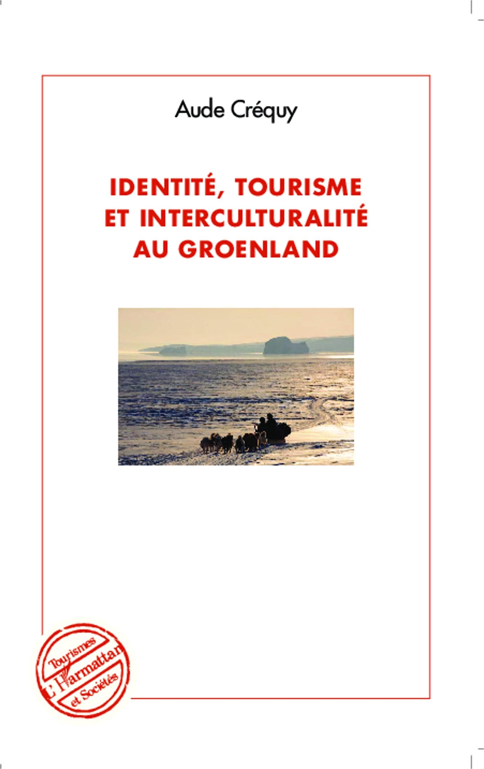 Identité, tourisme et interculturalité au Groenland 9782343023182