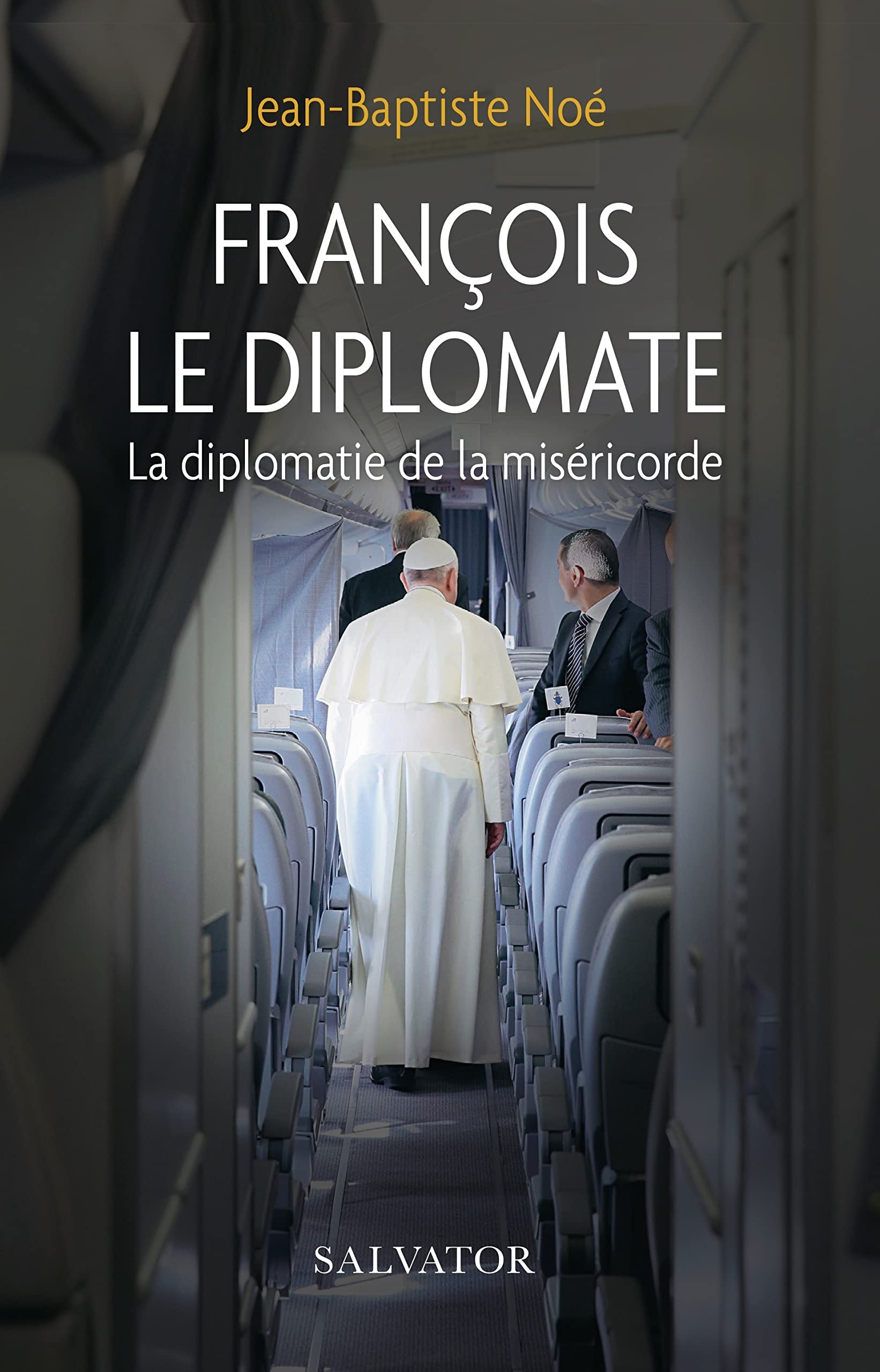 FRANCOIS LE DIPLOMATE. La diplomatie de la miséricorde 9782706718632