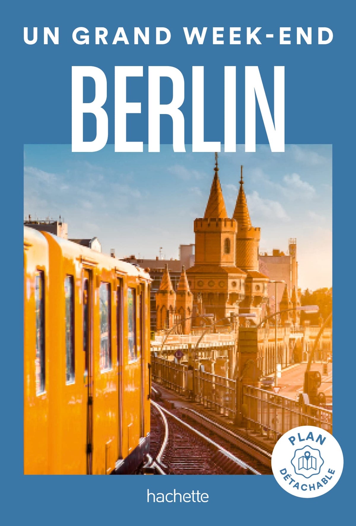 Berlin Guide Un Grand Week-end 9782017215363