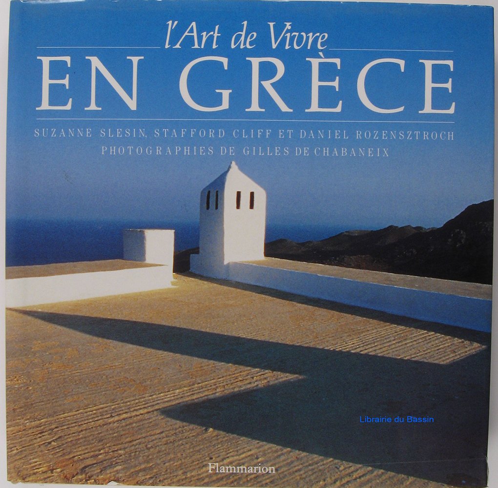 L'ART DE VIVRE EN GRECE - PHOTOGRAPHIES DE GILLES DE CHABANEIX 9782082001984
