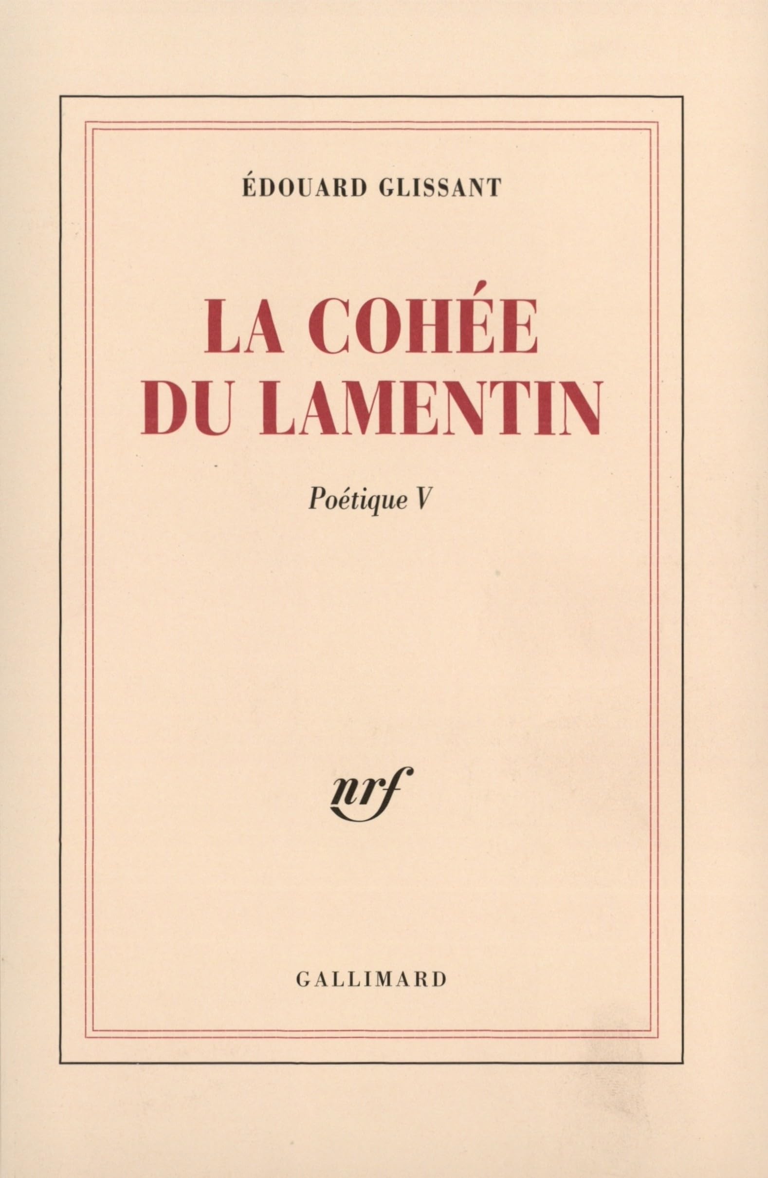 Poétique, V : La Cohée du Lamentin 9782070773596