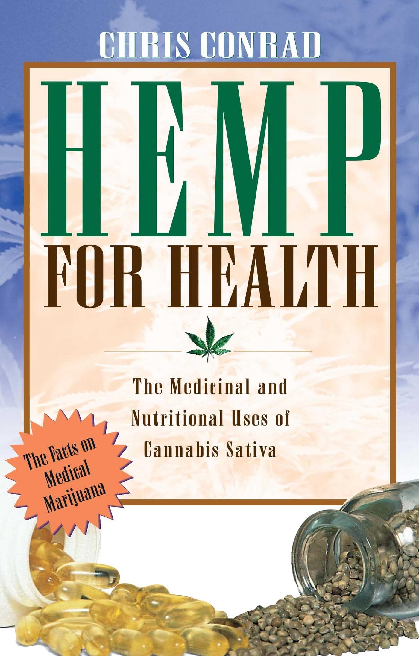 Hemp for Health: The Medicinal and Nutritional Uses of Cannabis Sativa 9780892815395
