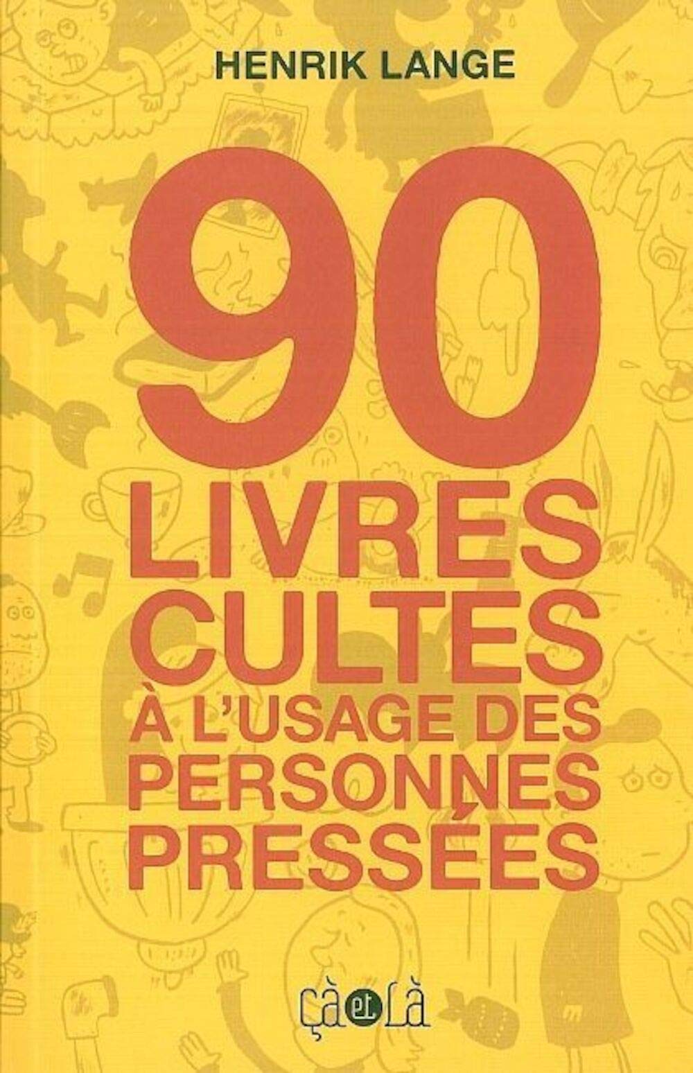 90 livres cultes à l'usage des personnes pressées 9782916207377