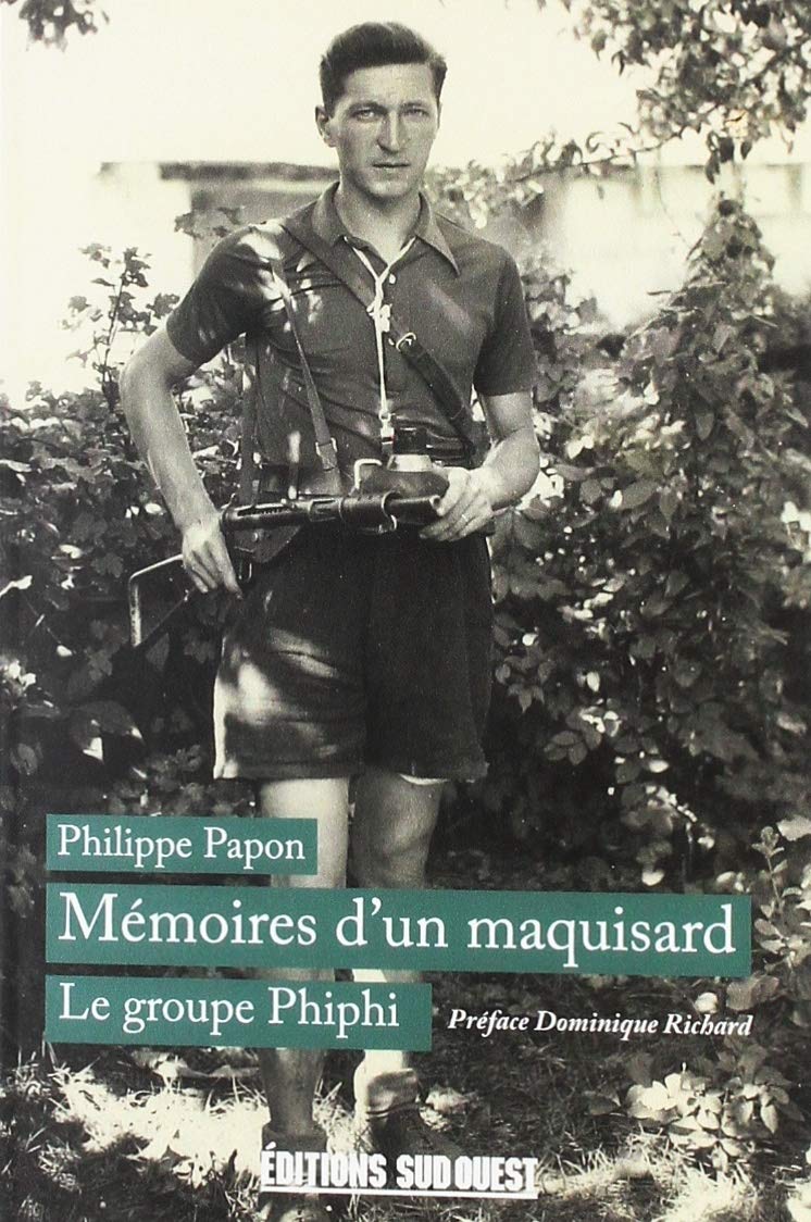 Mémoires D'Un Maquisard. Le Groupe Phiphi 9782817706269