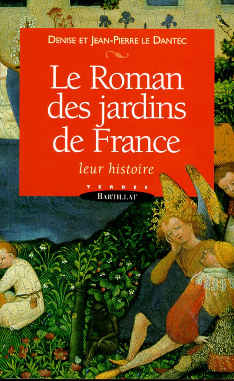 Le Roman des jardins de France. Leur histoire 9782841001590